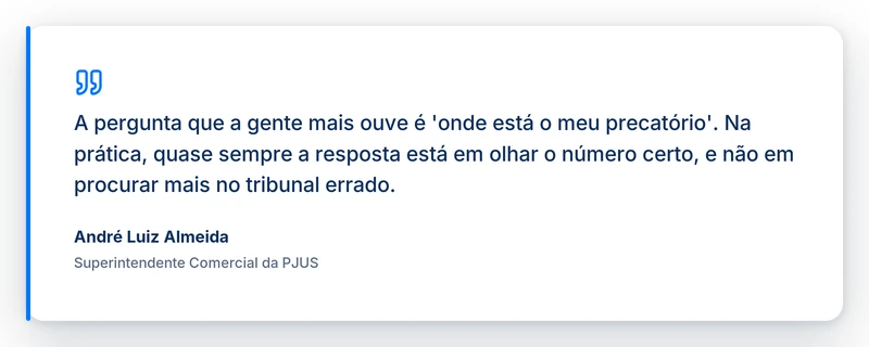 Citação do superintendente comercial da PJUS sobre como localizar o precatório corretamente